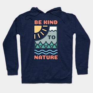 Be Kind to Nature Hoodie